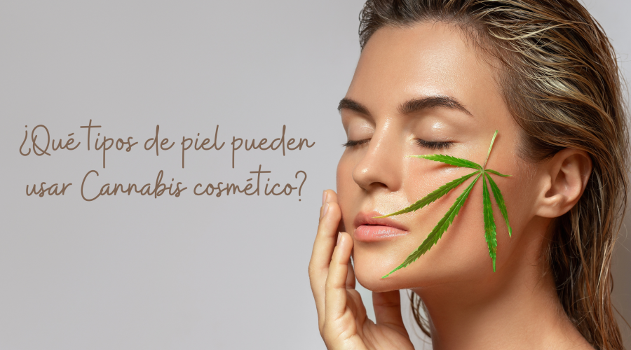 ¿Qué tipos de piel pueden usar Cannabis cosmético?