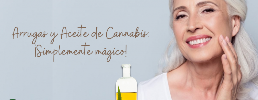 Arrugas y Aceite de Cannabis